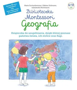 Biblioteczka Montessori Geografia - Marie Eschenbrenner, Sabine Hofmann