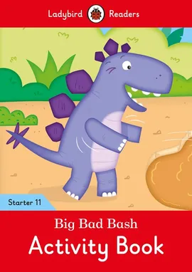 Big Bad Bash Activity Book - Ladybird Readers Starter Level 11