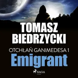 Otchłań Ganimedesa 1: Emigrant - Tomasz Biedrzycki