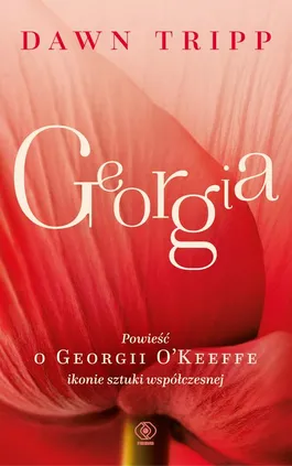 Georgia. Powieść o Georgii O’Keeffe - Dawn Tripp