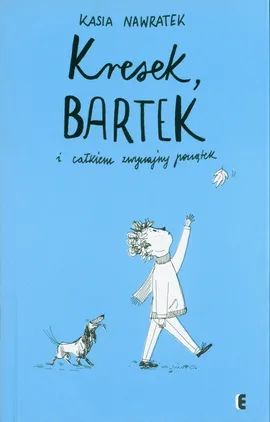 Kresek Bartek i całkiem zwyczajny początek - Kasia Nawratek