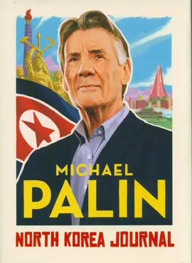 North Korea Journal - Michael Palin