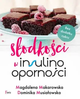 Słodkości w insulinooporności - Magdalena Makarowska, Dominika Musiałowska