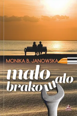 Mało brakowało - Janowska Monika B.
