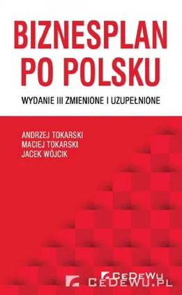 Biznesplan po polsku - Andrzej Tokarski, Maciej Tokarski, Jacek Wójcik