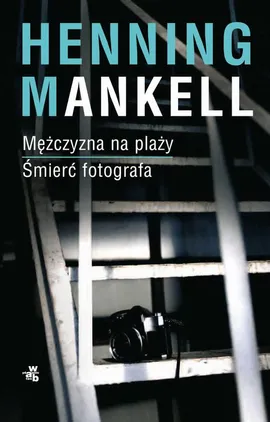 Mężczyzna na plaży. Śmierć fotografa (Piramida. Część 2) - Henning Mankell
