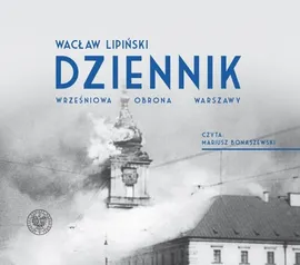 Dziennik Wrześniowa obrona Warszawy - Wacław Lipiński