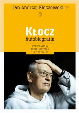 Kłocz. Autobiografia - Jan Andrzej Kłoczowski