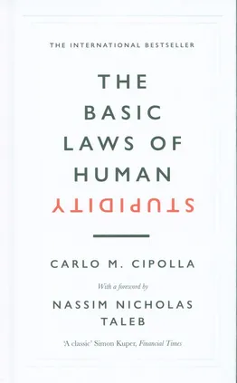 The Basic Laws of Human Stupidity - Cipolla Carlo M.
