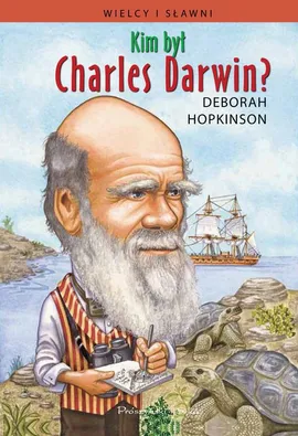 Kim był Karol Darwin ? - Deborah Hopkinson