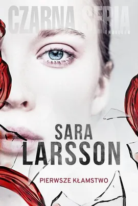 Pierwsze kłamstwo - Sara Larsson
