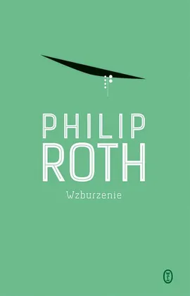 Wzburzenie - Philip Roth