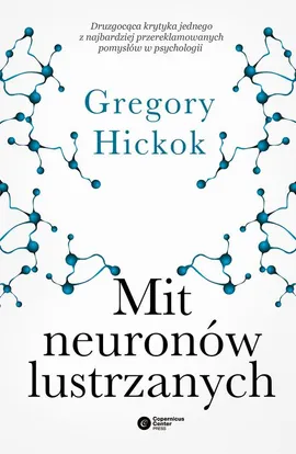 Mit neuronów lustrzanych - Gregory Hickok