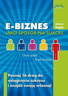 E-biznes jako sposób na sukces - Jolanta Gajda