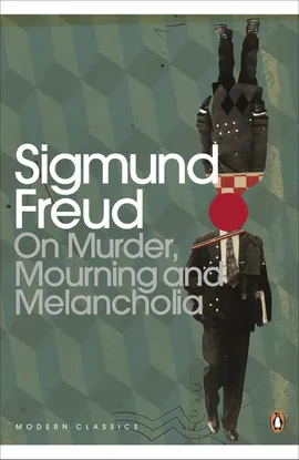 On Murder, Mourning and Melancholia - Outlet - Sigmund Freud