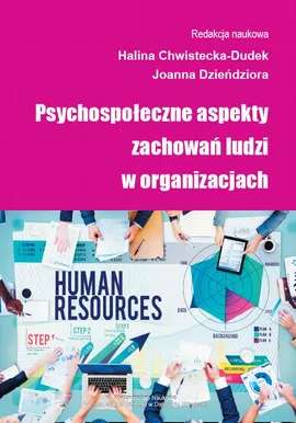 Psychospołeczne aspekty zachowań ludzi w organizacjach - Praktyki personalne w organizacji a poziom zaangażowania organizacyjnego, na przykładzie przedsiębiorstwa z branży kolejowej