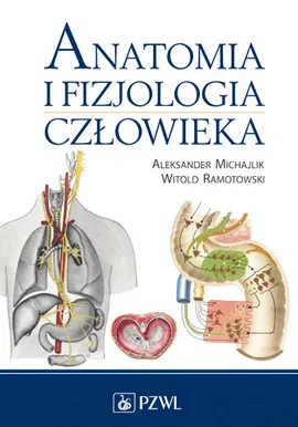 Anatomia i fizjologia człowieka - Aleksander Michajlik, Ramotowski  Witold