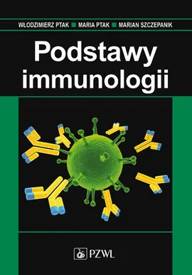 Podstawy immunologii - Maria Ptak, Włodzimierz Ptak, Marian Szczepanik