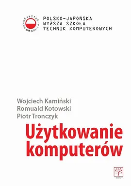 Użytkowanie komputerów - Piotr Tronczyk, Romuald Kotowski, Wojciech Kamiński