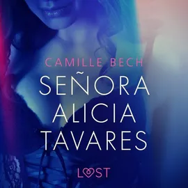 Señora Alicia Tavares - opowiadanie erotyczne - Camille Bech