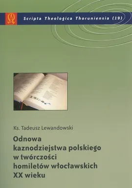 Odnowa kaznodziejstwa polskiego w twórczości homiletów włocławskich XX wieku