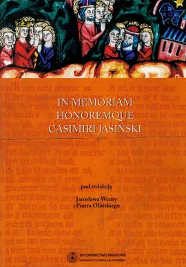 In memoriam honoremque Casimiri Jasiński - Jarosław Wenta, Piotr Oliński