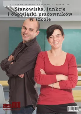 Stanowiska, funkcje i obowiązki pracowników w szkole - Joanna Swadźba, Małgorzata Celuch