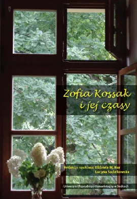 Zofia Kossak i jej czasy