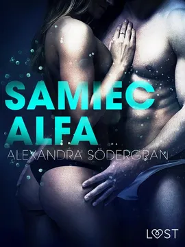 Samiec alfa - opowiadanie erotyczne - Alexandra Södergran