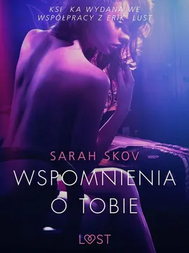 Wspomnienia o Tobie - opowiadanie erotyczne - Sarah Skov