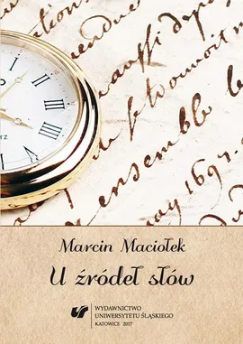 U źródeł słów - 03 Słownik cz. 3: rycerz - żółw; Bibliografia - Marcin Maciołek