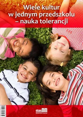 Wiele kultur w jednym przedszkolu - nauka tolerancji - Urszula Markowska-Manista