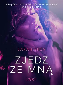 Zjedz ze mną - opowiadanie erotyczne - Sarah Skov