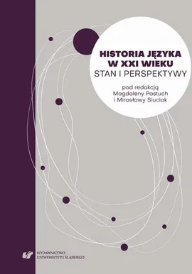Historia języka w XXI wieku. Stan i perspektywy - 35 O nowej syntezie rozwoju polszczyzny na Śląsku