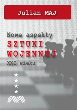 Nowe aspekty sztuki wojennej XXI wieku - Interoperacyjność – aspekt sojuszniczy polskiej sztuki wojennej - Julian Maj