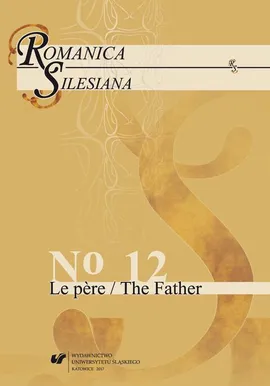 „Romanica Silesiana” 2017, No 12: Le père / The Father - 10 Padri incapaci nella letteratura italiana femminile  (Cardella, Ginzburg)