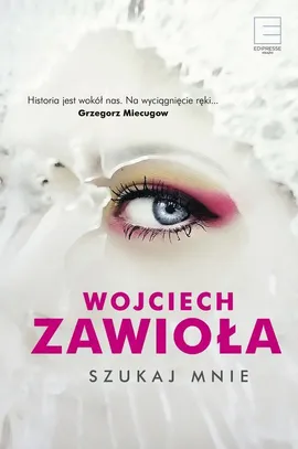 Szukaj mnie - Wojciech Zawioła