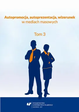 Autopromocja, autoprezentacja, wizerunek w mediach masowych. T. 3 - 16 Postindustrialna religijność Polaków A.D. 2016