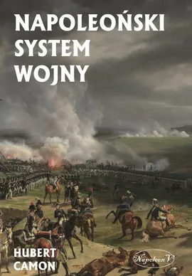 Napoleoński system wojny - Hubert Camon