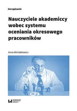 Nauczyciele akademiccy wobec systemu oceniania okresowego pracowników - Anna Michałkiewicz