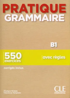 Pratique Grammaire - Niveau B1 - Livre + Corrigés - Evelyne Siréjols, Giovanna Tempesta