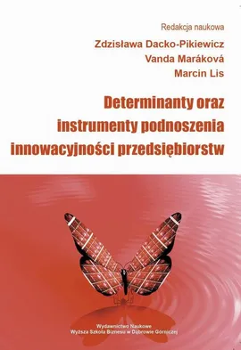 Determinanty oraz instrumenty podnoszenia innowacyjności przedsiębiorstw - Innowacje ekologiczne i ich wpływ na procesy decyzyjne przedsiębiorstw