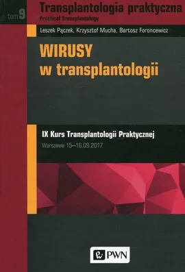 Transplantologia praktyczna Tom 9 - Outlet - Bartosz Foroncewicz, Krzysztof Mucha, Leszek Pączek