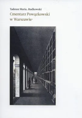 Cmentarz Powązkowski w Warszawie - Rudkowski Tadeusz Maria