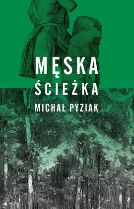 Męska ścieżka - Michał Pyziak