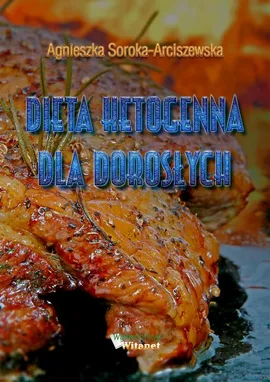 Dieta ketogenna dla dorosłych - Agnieszka Soroka-Arciszewska