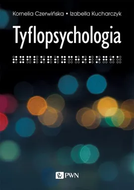 Tyflopsychologia - Kornelia Czerwińska, Izabella Kucharczyk