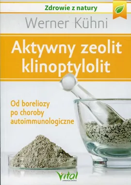 Aktywny zeolit klinoptylolit - Werner Kuhni