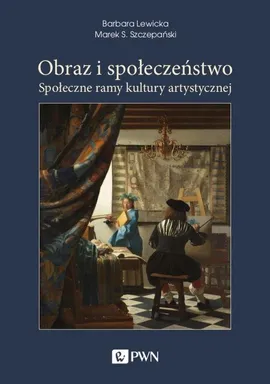 Obraz i społeczeństwo - Outlet - Barbara Lewicka, Szczepański Marek S.