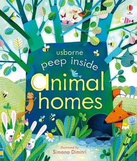 Peep inside animal homes - Anna Milbourne